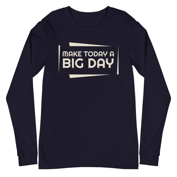 Women's Make Today A BIG DAY Long Sleeve - Navy